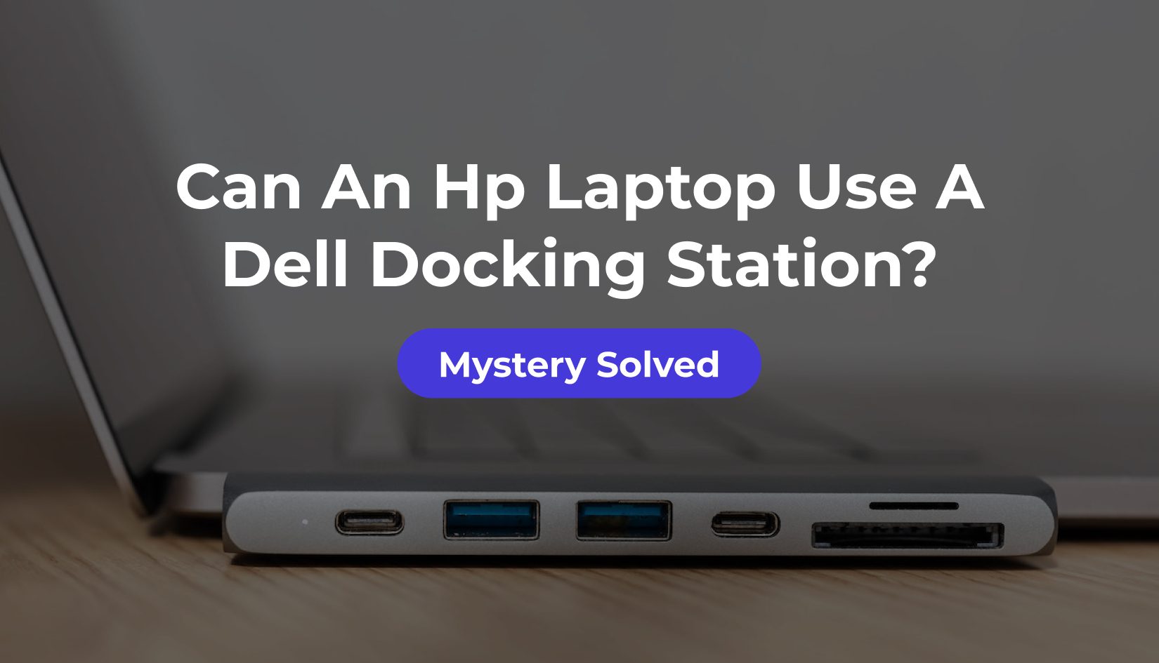 Can An Hp Laptop Use A Dell Docking Station?