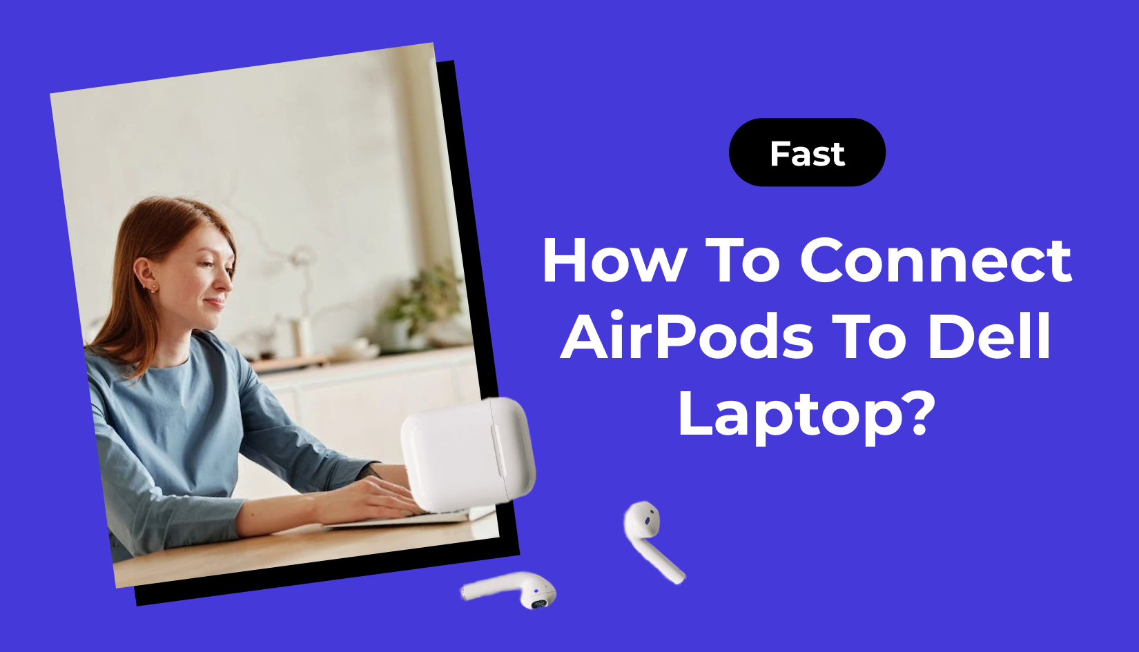 How To Connect AirPods To Dell Laptop? (Fast)