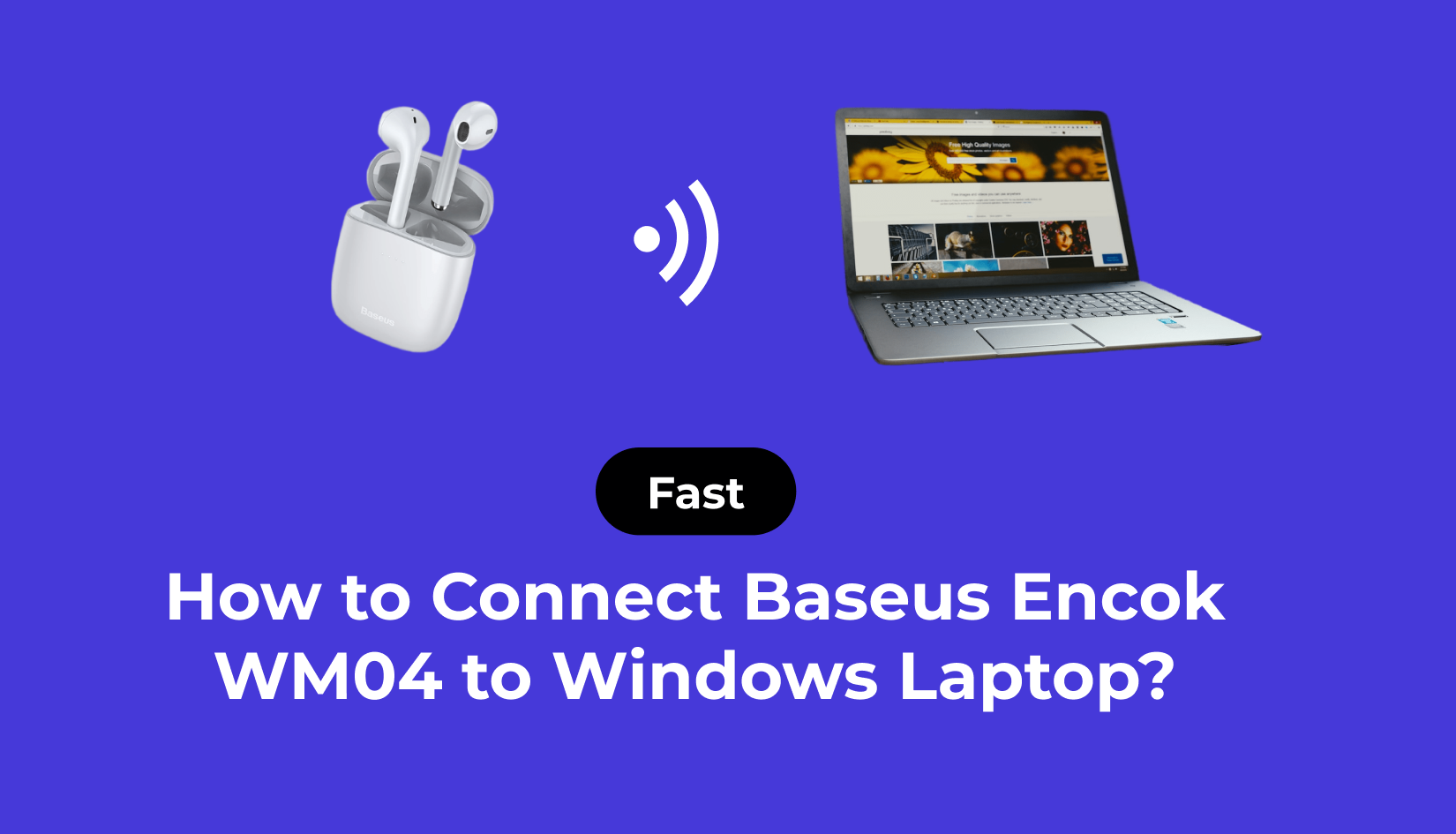 How to Connect Baseus Encok WM04 to Windows Laptop? (Fast)